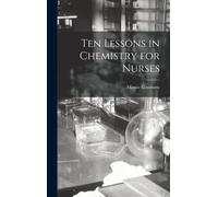 Ten Lessons In Chemistry For Nurses