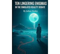Ten Lingering Enigmas in the Simulated Reality Debate