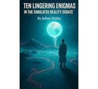 Ten Lingering Enigmas in the Simulated Reality Debate