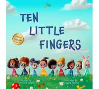 TEN LITTLE FINGERS: A Fun Way To Learn Good Behaviors And Emotions By Using SUPERPOWERS