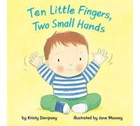Ten Little Fingers, Two Small Hands