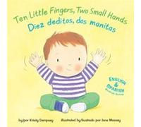Ten Little Fingers Two Small HandsDiez Deditos Dos Manita by Kristy Dempsey & Illustrated by Jane Massey Kristy Dempsey Illustrated by Jane Massey (Auteur)