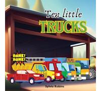 Ten Little Trucks: A Counting Book. Learn to Count from 1 to 10 for Toddlers and Kids in Kindergarten or Preschool