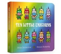 Ten Little Unicorns Board Book by Mike Brownlow Mike Brownlow (Auteur)