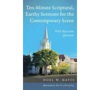 Ten-Minute Scriptural, Earthy Sermons For The Contemporary Scene