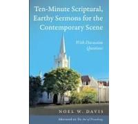 Ten-Minute Scriptural, Earthy Sermons For The Contemporary Scene