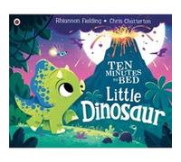Ten Minutes to Bed Little Dinosaur by Rhiannon Fielding Rhiannon Fielding (Auteur)