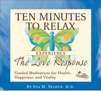 Ten Minutes to Relax: Experience The Love Response