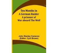 Ten Months In A German Raider