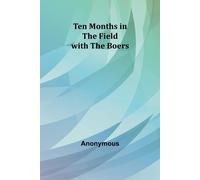 Ten Months In The Field With The Boers