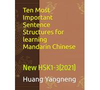 Ten Most Important Sentence Structures for learning Mandarin Chinese: Focus on practicing structures instead of memorizing countless vocabulary.