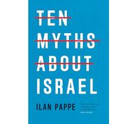 Ilan Pappe – Ten Myths About Israel – Poche