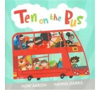 Ten on the Bus by Huw Aaron Huw Aaron (Auteur)