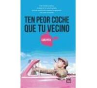 Ten Peor Coche Que Tu Vecino - PITA PUEBLA, LUIS GONZALO Pita Puebla, Luis Gonzalo (Auteur)