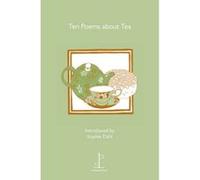 Ten Poems About Tea Unknown (Auteur)
