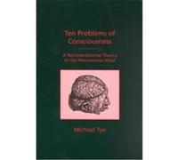 Ten Problems of Consciousness, Representation and Mind Series Michael Tye (Auteur)