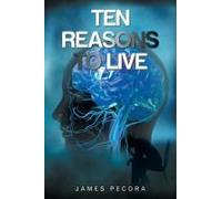 Ten Reasons To Live