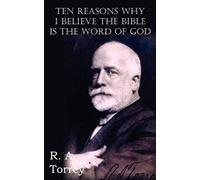 Ten Reasons Why I Believe The Bible Is The Word Of God