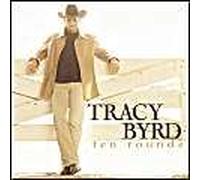 Byrd, Tracy - Ten Rounds
