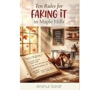 Ten Rules for Faking It in Maple Hills: A Small-Town Fake Dating Romance | He was the perfect fake boyfriend. Our rules were foolproof. Too bad my heart didn't get the memo.