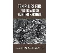 Ten Rules For Finding A Good Hunting Partner