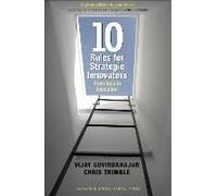 Ten Rules For Strategic Innovators