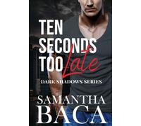 Ten Seconds Too Late