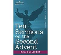 Ten Sermons On The Second Advent