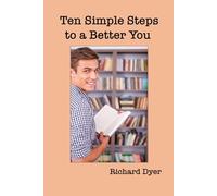 Ten Simple Steps to a Better You