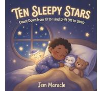 Ten Sleepy Stars: A Soothing Bedtime Countdown Book - Count Down from 10 to 1 and Drift Off to Sleep