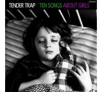 Ten Songs About Girls by Tender Trap (2012-11-13)