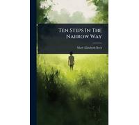 Ten Steps In The Narrow Way
