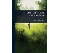 Ten Steps In The Narrow Way