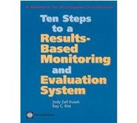 Ten Steps to a Results-Based Monitoring and Evaluation System Jody Zall Kusek, Ray C. Rist (Auteur)