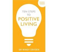 Ten Steps to Positive Living