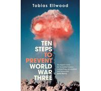 Ten Steps to Prevent World War Three - Tobias Ellwood - Blink Publishing - ebook (ePub) - Livre