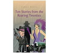 Ten Stories From The Roaring Twenties