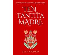 TEN TANTITA MADRE: Conviértete en la voz que te faltó.