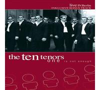Ten Tenors - One Is Not Enough