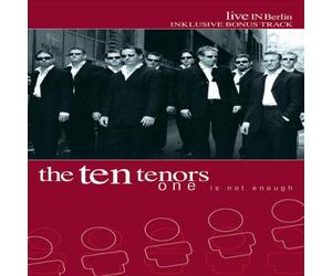Ten Tenors - One Is Not Enough