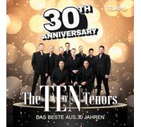 Ten Tenors – 30th Anniversary: das Beste aus 30 Jahren – Import