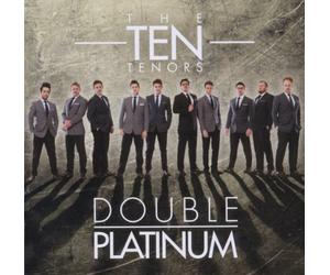 Ten Tenors,the - Double Platinum