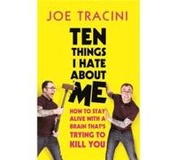 Ten Things I Hate About Me by Joe Tracini Joe Tracini (Auteur)