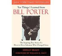 Ten Things I Learned from Bill Porter Shelly Brady (Auteur)