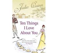 Ten Things I Love About You Quinn, Julia (Auteur)