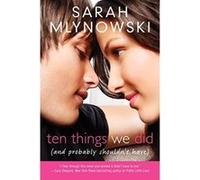 Ten Things We Did (and Probably Shouldn't Have) Mlynowski, Sarah (Auteur)