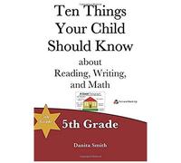 Ten Things Your Child Should Know: 5th Grade