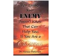 Ten Things Your Enemy Doesn't Know That Can Help You