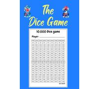 Ten Thousand Dice Game Score Sheets: Well Designed That Keep Scoring Simple Organized And Enjoyable For Everyone