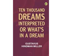 Ten Thousand Dreams Interpreted; Or What's in a Dream